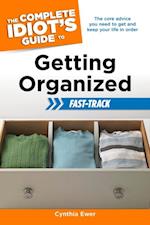 The Complete Idiot''s Guide to Getting Organized Fast-Track
