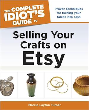 Complete Idiot's Guide to Selling Your Crafts on Etsy