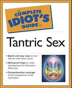 The Complete Idiot''s Guide to Tantric Sex