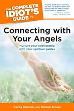 Complete Idiot's Guide to Connecting with Your Angels