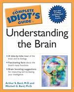 The Complete Idiot''s Guide to Understanding the Brain