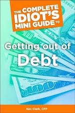 The Complete Idiot''s Concise Guide to Getting Out of Debt