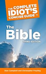 The Complete Idiot''s Concise Guide to the Bible, 3e