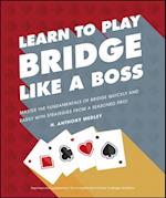 Learn to Play Bridge Like a Boss