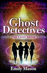 Ghost Detectives: The Lost Bride