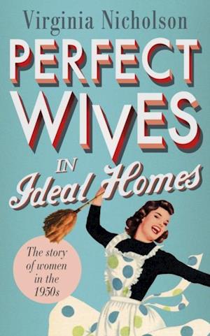 Perfect Wives in Ideal Homes