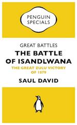 Great Battles: The Battle of Isandlwana