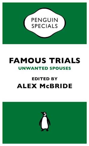 Famous Trials: Unwanted Spouses