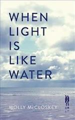 When Light Is Like Water