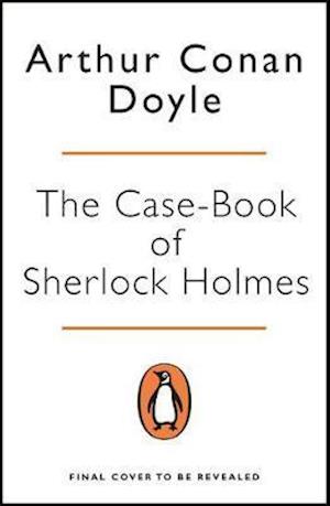 The Case-Book of Sherlock Holmes