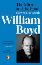 Mirror and the Road: Conversations with William Boyd
