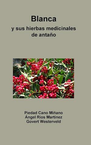 Blanca y sus hierbas medicinales de antaño