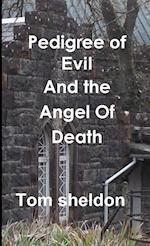 Pedegree Of Evil and the Angel of Death 