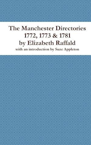 The Manchester Directories 1772, 1773 & 1781 by Elizabeth Raffald