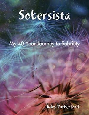 Sobersista - My Forty Year Journey to Sobriety