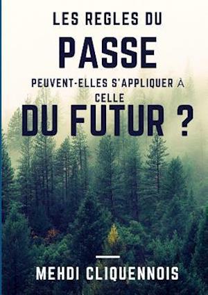 Les Règles du Passé peuvent-elles s'appliquer à celle du futur ?