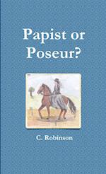 Papist or Poseur? 