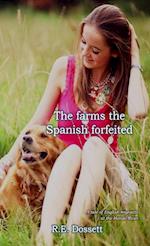 The farms the Spanish forfeited