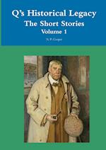 Q's Historical Legacy The Short Stories Volume 1