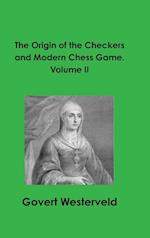 The Origin of the Checkers and Modern Chess Game. Volume II