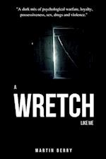 WRETCH LIKE ME