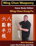 Wing Chun Weaponry - Home Study Edition - Wing Chun Kung Fu - Learn The Knives and Pole