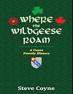 Where the Wildgeese Roam: A Coyne Family History