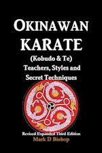 Okinawan Karate (Kobudo & Te) Teachers, Styles and Secret Techniques