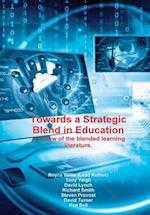 Towards a Strategic Blend in Education: A review of the blended learning literature. 