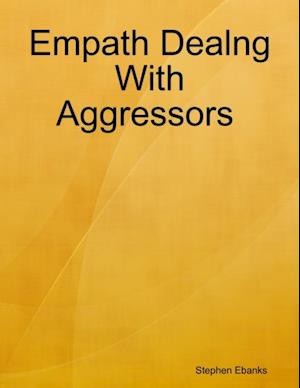 Empath Dealng With Aggressors