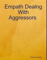 Empath Dealng With Aggressors