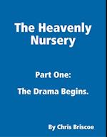 Heavenly Nursery: Part One: The Drama Begins.