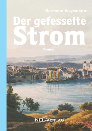 Der Gefesselte Strom, Roman