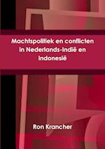 Machtspolitiek en conflicten in Nederlands-Indië en Indonesië