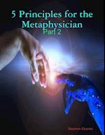 5 Principles for the Metaphysician: Part 2