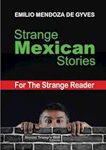 Strange Mexican Stories for the Strange Reader