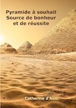 Pyramide ^ Souhait Source de Bonheur Et de Rzussite