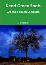 Dead Green Roots Greens & Failed Socialism