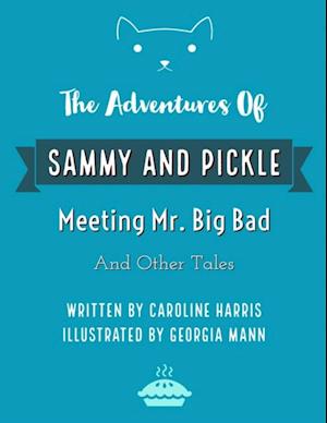 Adventures of Sammy and Pickle: Meeting Mr. Big Bad and Other Tales