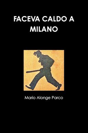 Faceva Caldo a Milano