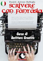 Scrivere Con Fantasia - Corso Di Scrittura Creativa