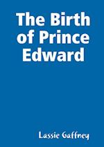 The Birth of Prince Edward 