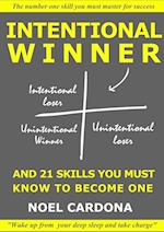 Intentional Winner. and 21 Skills You Must Master to Become One