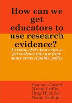 How Can We Get Educators to Use Research Evidence?