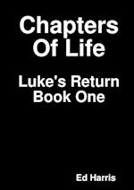 Chapters Of Life  Luke's Return  Book One