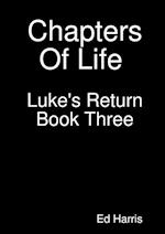 Chapters Of Life  Luke's Return  Book Three