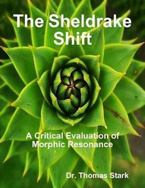 Sheldrake Shift: A Critical Evaluation of Morphic Resonance