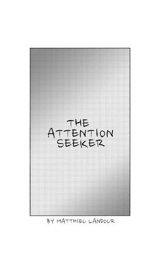 The Attention Seeker