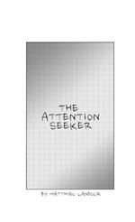 The Attention Seeker 