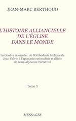 Tome 3. L'HISTOIRE ALLIANCIELLE DE L'ÉGLISE DANS LE MONDE